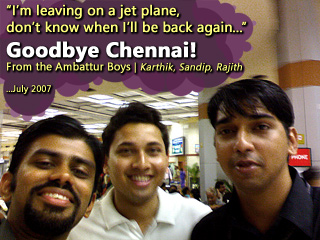 Goodbye Chennai! From Karthik, Sandip, Rajith